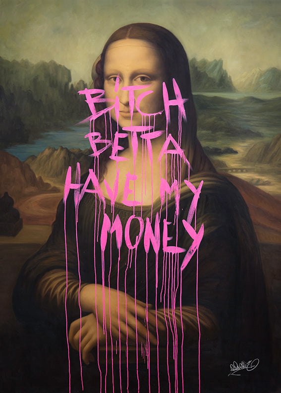 Mona Lisa - BITCH BETTA HAVE MY MONEY